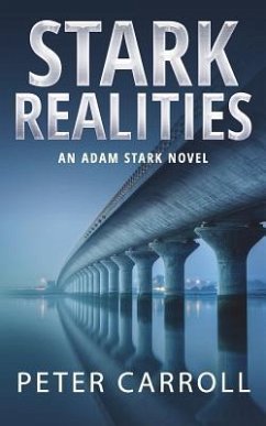 Stark Realities: An Adam Stark Novel - Carroll, Peter