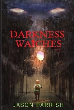 Darkness Watches: A Christian Supernatural Thriller - Parrish, Jason