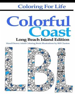 Coloring for Life: Colorful Coast Long Beach Island Edition: An Adult Coloring Day At The Beach - Clanton, Bill