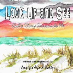 Look Up and See: God's Glory Surrounds Me - Walker, Jennifer Alford