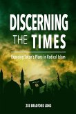 Discerning the Times: Exposing Satan's Plans in Radical Islam