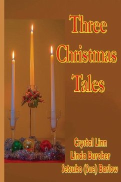 Three Christmas Tales - Buroker, Linda; Barlow, Setsuko (Sue); Linn, Crystal