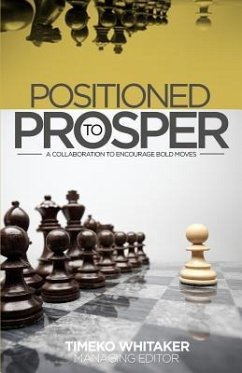 Positioned to Prosper: A Collaboration to Encourage Bold Moves - Guice-Robertson, Choyce; Robertson, Jarvay; O'Neal, Cassemdreia "Missy"