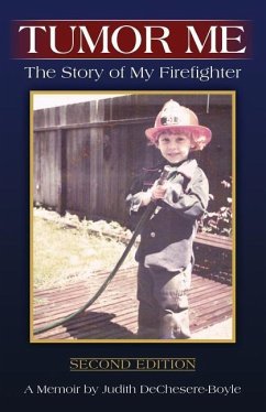 Tumor Me: The Story of My Firefighter - Dechesere-Boyle, Judith