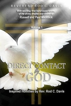 Direct Contact by God, Inspired Homilies by Rod C. Davis: With Exciting First Hand Experiences by Russell and Paul Maddock - Davis, Roderick C.