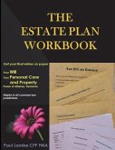 The Estate Plan Workbook: Get your final wishes on paper, Your Will, Your Personal Care and Property - Power of Attorney decisions