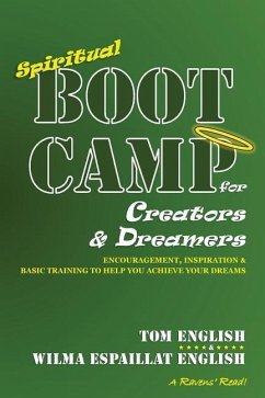 Spiritual Boot Camp for Creators & Dreamers: Encouragement, Inspiration & Basic Training to Help You Achieve Your Dreams - English, Wilma Espaillat; English, Tom