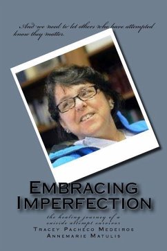 Embracing Imperfection: the healing journey of a suicide attempt survivor - Matulis, Annemarie; Pacheco Medeiros, Tracey