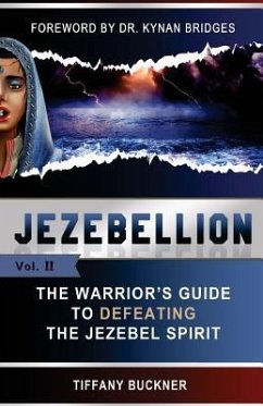 Jezebellion: The Warrior's Guide to Defeating the Jezebel Spirit - Buckner, Tiffany