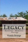 Legacy: Mysteries - Memories - Musings
