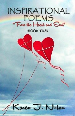 Inspirational Poems From the Heart and Soul - Nolan, Karen J.