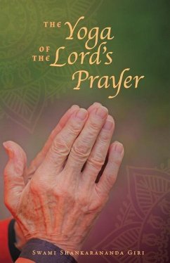 The Yoga of the Lord's Prayer - Shankarananda, Swami