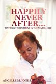 Happily Never After: Finding Contentment In The Never After