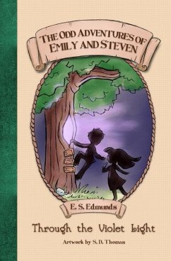 The Odd Adventures of Emily and Steven: Through the Violet Light - Edmunds, E. S.