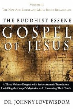 The Buddhist Essene Gospel of Jesus Volume II: The New Age Essene and Maha Bodhi Renaissance - Lovewisdom, Johnny