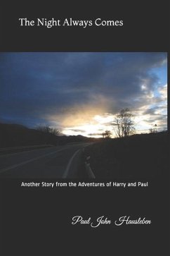 The Night Always Comes: Another Story from the Adventures of Harry and Paul - Hausleben, Paul John