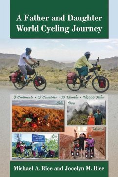 A Father and Daughter World Cycling Journey - Rice, Jocelyn Marie; Rice, Michael Allen