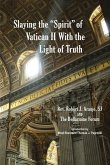 Slaying the &quote;Spirit&quote; of Vatican II With the Light of Truth