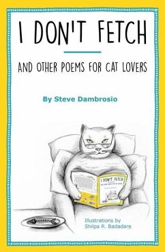 I Don't Fetch: And Other Poems for Cat Lovers - Dambrosio, Steve