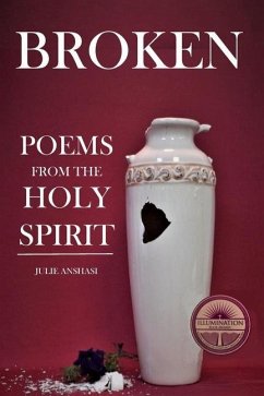 Broken: Poems from the Holy Spirit - Anshasi, Julie