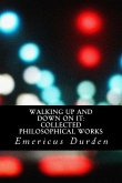 Walking Up And Down On It: Collected Philosophical Works