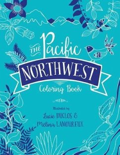 The Pacific Northwest Coloring Book - Lamoureux, Melina; Duclos, Lucie