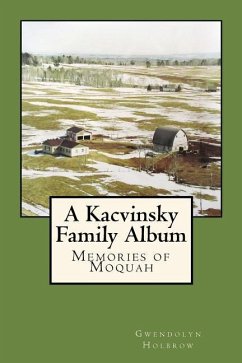 A Kacvinsky Family Album: Memories of Moquah - Holbrow, Gwendolyn