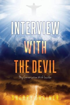 Interview With The Devil: My Conversation With Lucifer - Shriner, Sherry