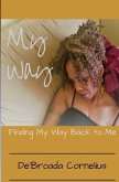 My Way: Finding My Way Back to Me