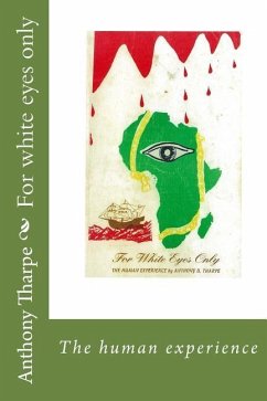 For white eyes only: The human experience - Tharpe, Anthony