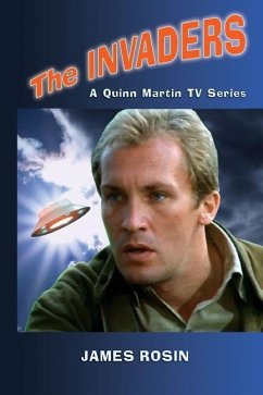 The Invaders: A Quinn Martin Tv Series (Revised Edition) - Rosin, James