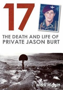 17: The death and life of Private Jason Burt - Higgitt, Mark