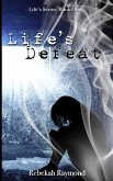 Life's Defeat: Life's Series: Book One