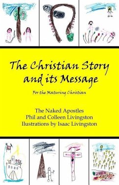 The Christian Story and its Message: For the Maturing Christian - Livingston, Colleen; Livingston, Phil