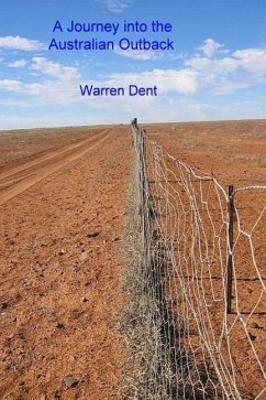 A Journey into the Australian Outback - Dent, Warren