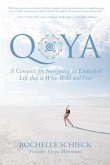 Qoya: A Compass for Navigating an Embodied Life that is Wise, Wild and Free