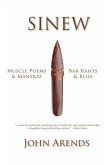 Sinew: Muscle Poems & Mantras, Bar Rants & Bliss