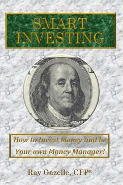 Smart Investing: How to Invest Money and be Your Own Money Manager! - Gazelle, Ray