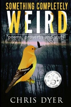 Something Completely Weird: Poems, Proverbs and Stuff - Dyer, Chris