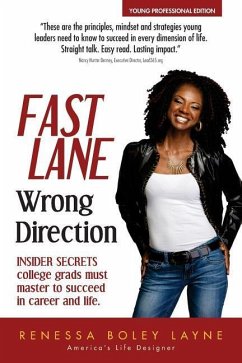 Fast Lane, Wrong Direction: Young Professional Edition: Insider Secrets College Grads Must Master to Succeed - Layne, Renessa Boley