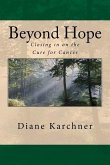 Beyond Hope: Closing in on the Cure for Cancer