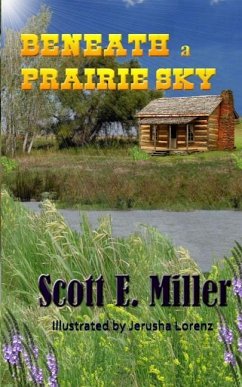 Beneath a Prairie Sky - Miller, Scott E