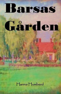 Barsas Gården: Growing up on a Finnish Farmstead in the 1950's - Humberd, Hanna