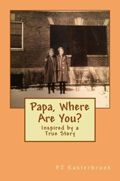 Papa, Where Are You? - Easterbrook, P. J.