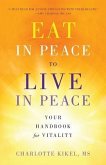 Eat in Peace to Live in Peace: Your Handbook for Vitality