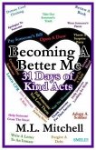 Becoming A Better Me: : 31 Days of Kind Acts