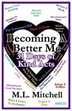 Becoming A Better Me: : 31 Days of Kind Acts - Mitchell, M. L.