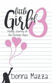 Little Girl Of 3: Healing Journey of the Feminine Heart