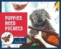 Puppies Need Pockets - Motto, Amy