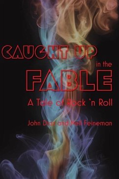 Caught Up in the Fable: A Tale of Rock and Roll - Feineman, Neil; Diaz, John Richard